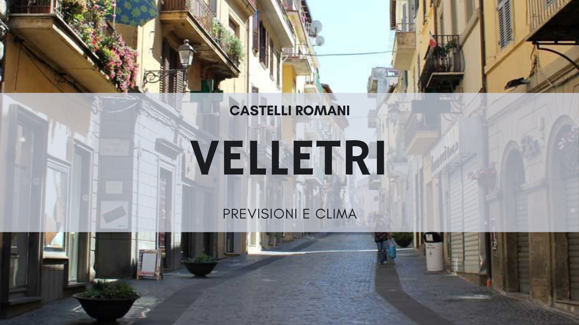 Vista del centro storico di Velletri, previsioni meteo Castelli Romani