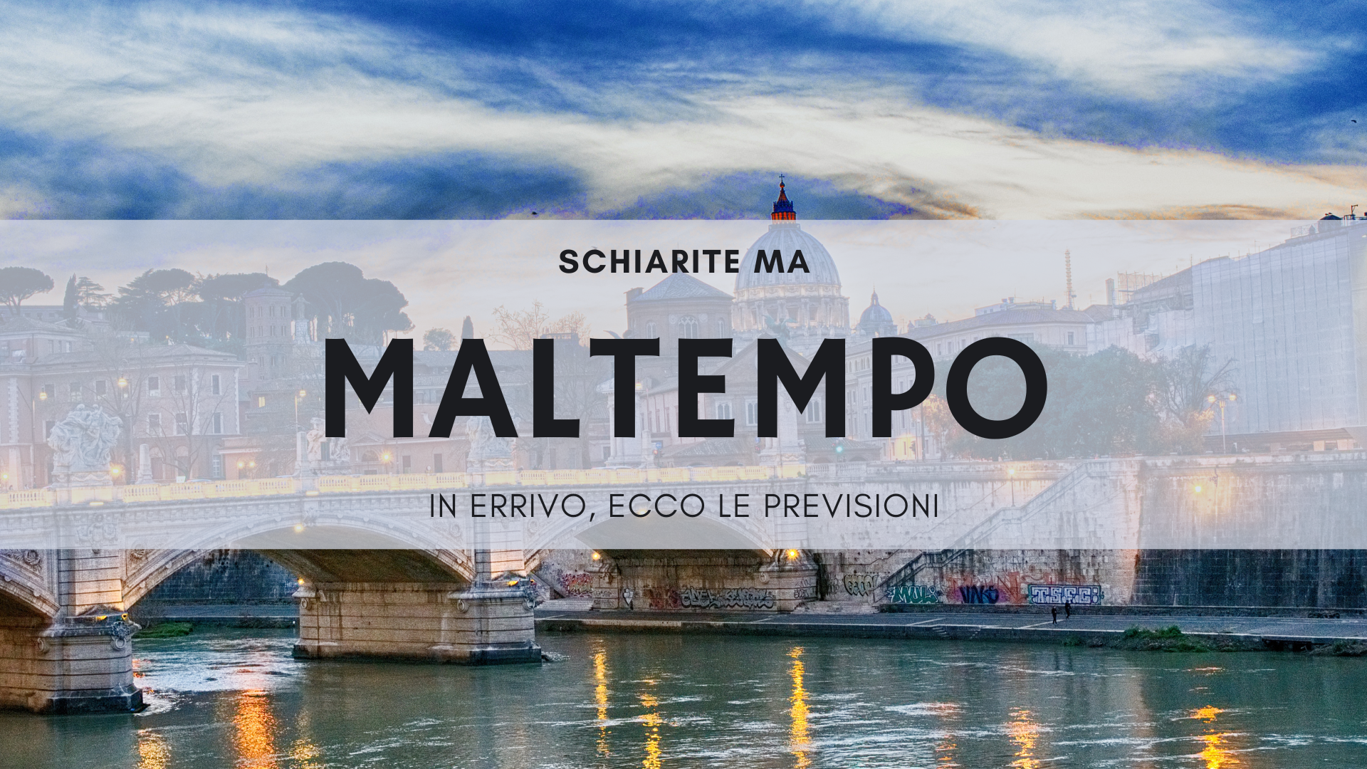 Previsioni Meteo Roma: schiarite ma temporali in arrivo dal martedì sera