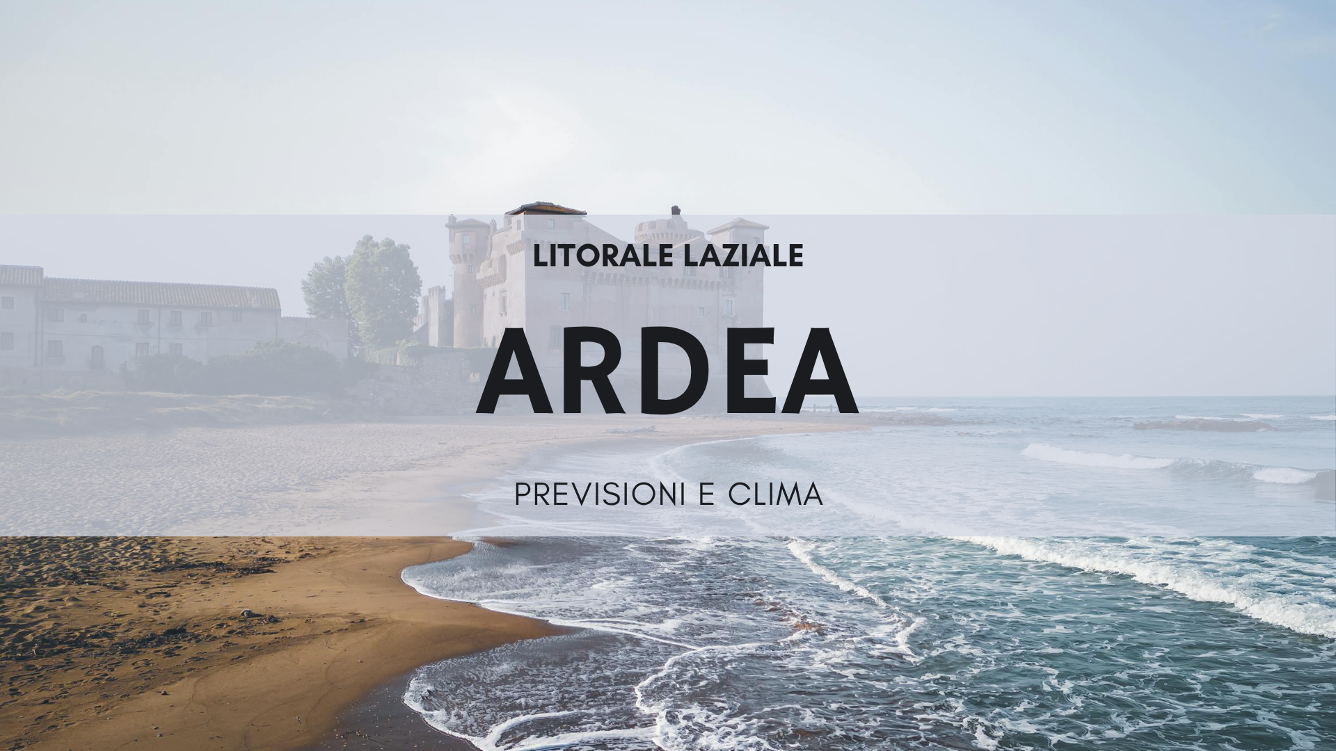 Spiaggia e costa di Ardea sul litorale laziale a sud di Roma, meteo Ardea
